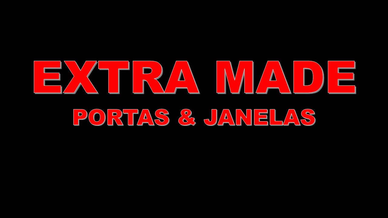 EXTRA MADE - PORTAS E JANELAS - QUALIDADE E SATISFAO GARANTIDA !
