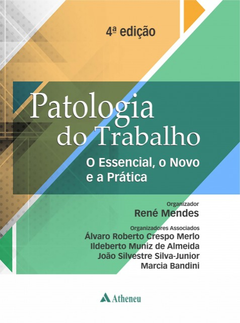 PATOLOGIA DO TRABALHO - O Essencial, o Novo e a Pr�tica 4� Ed Ren� Mendes?cache=20240916132720