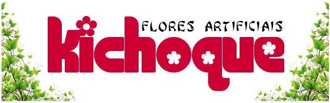 KICHOQUE - Importadora de Flores Artificiais - Vendas para todo o Brasil