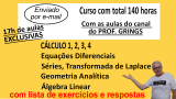 Curso Matemtica Nvel superior:140h - Clculo 1 ,2, 3, 4, Equao Diferencial, Sries, GA, lgebra, Transformada de Laplace - enviado por e-mail