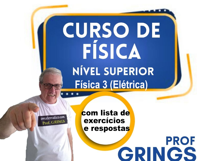 Curso de F�SICA 3 (El�trica) - n�vel superior com lista de exerc�cios e respostas