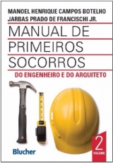MANUAL DE PRIMEIROS SOCORROS DO ENGENHEIRO E DO ARQUITETO - Volume II