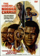 A LENDA DO NEGRO CHARLEY (A Lenda de Nigger Charley) (1972) (Fred Williamson,D&rsquo;Urville Martin,Don Pedro Colley) (LEG)