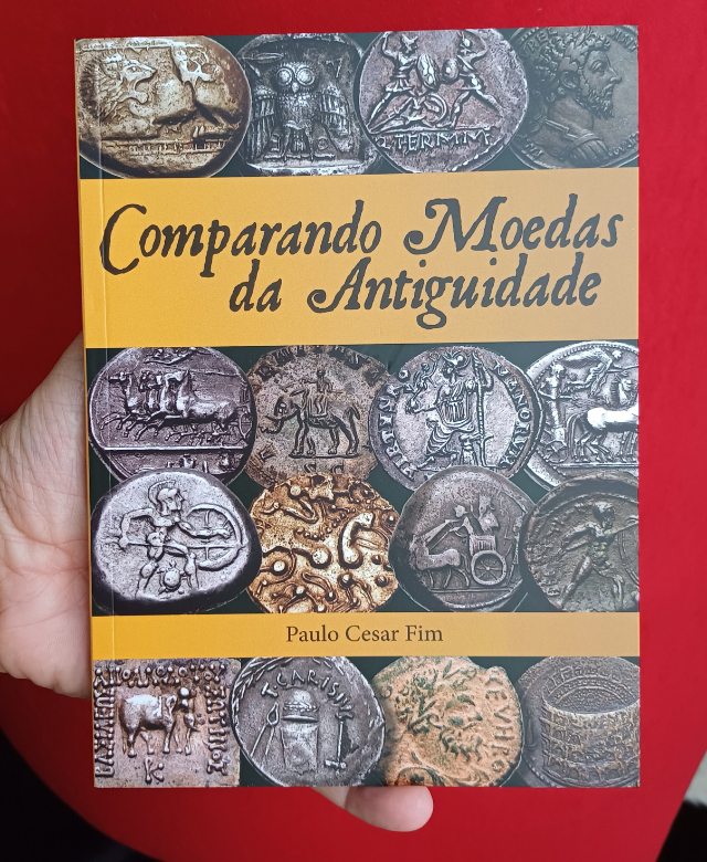 COMPARANDO MOEDAS DA ANTIGUIDADE. Paulo C. Fim. Novo, 116 p�ginas, papel couch� e imagens coloridas de alta resolu��o 